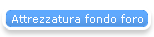 Attrezzatura fondo foro